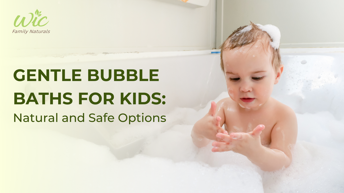 Gentle Bubble Baths for Kids Natural and Safe Options WIC Family