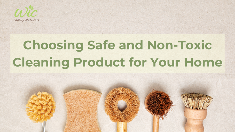 Choosing Safe and Non-Toxic Cleaning Products for Your Home