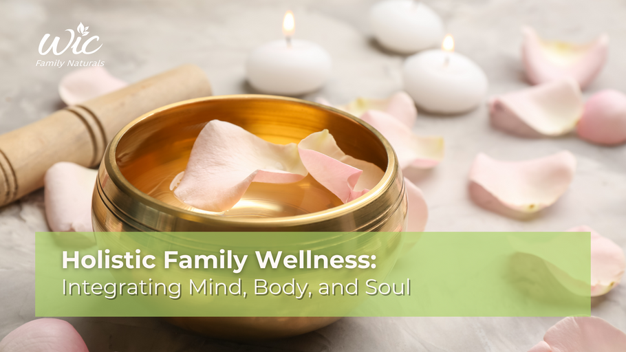 Holistic Family Wellness: Integrating Mind, Body, and Soul