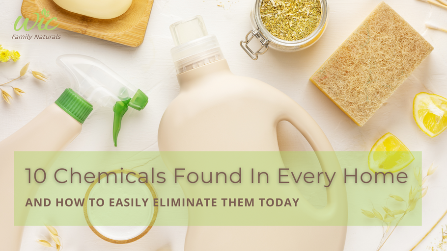 10 Chemicals Found In Every Home and How To Easily Eliminate Them Today